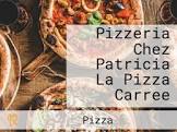 Pizzeria Chez Patricia - La Pizza Carrée